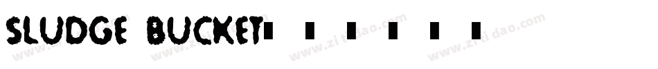 Sludge Bucket字体转换
